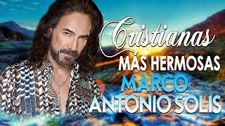 Mix de Hermosas Canciones Cristianas de Adoración con Marco Antonio Solis