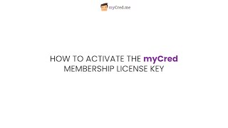 How to Activate Your myCred Membership License Key | How-to Guide Video