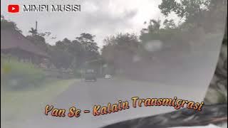 Yan Se - Kalain Transmigrasi // Lagu Lawas