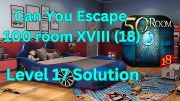 Can you escape the 100 room 18 Level 17 Solution