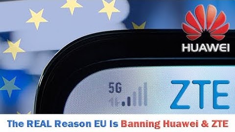 EU’s New 5G War: Forcing Members to Dump Huawei.