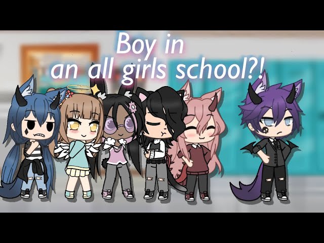 Boy In An All Girls School Gacha Life Youtube