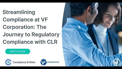 2. Streamlining Compliance at VF Corporation: The Journey to Regulatory Compliance with CLR