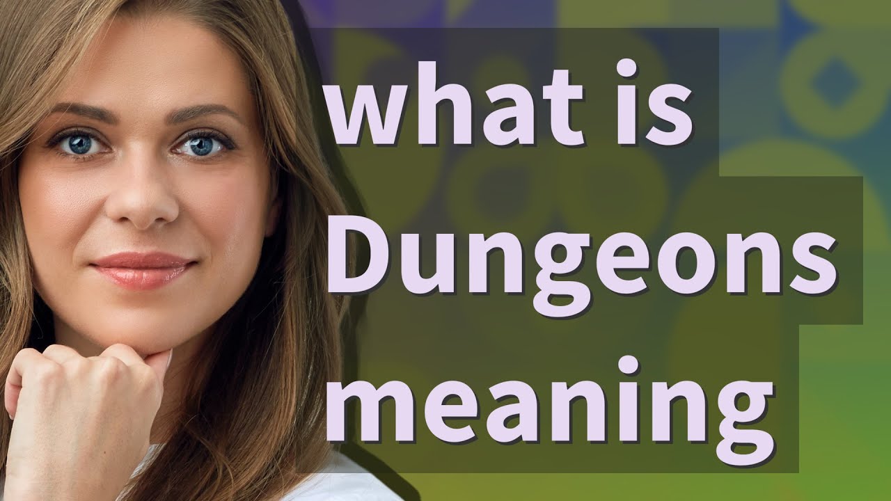 Dungeons meaning of Dungeons YouTube