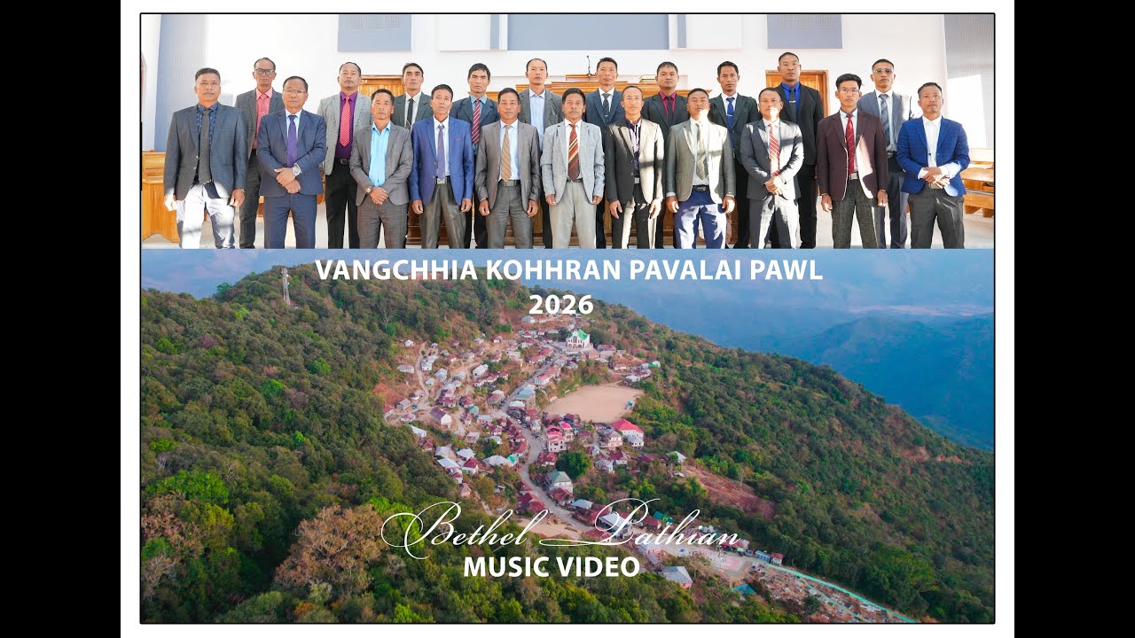 VANGCHHIA KOHHRAN PAVALAI PAWL  2026  - BETHEL PATHIAN (OFFICIAL)