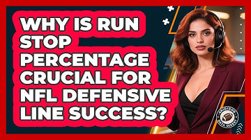 Why Is Run Stop Percentage Crucial For NFL Defensive Line Success? - Gridiron Data Digest