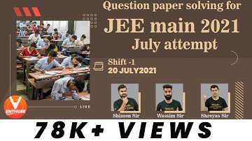 Question Paper Solving for JEE Main 2021 July Attempt (Shift 1) (20-7-2021) | JEE English | Vedantu