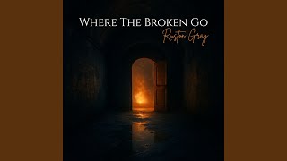 Where The Broken Go