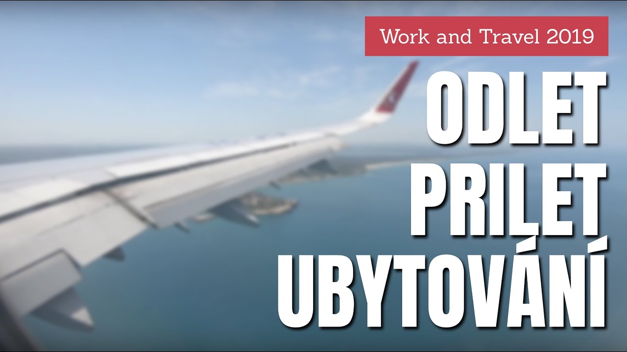 Odlet, let, přílet a ubytování [Work and Travel 2019]