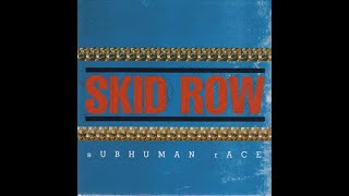 Skid Row My Enemy  w/lyrics