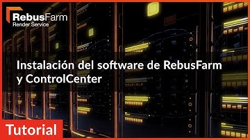 Spanish Render Farm Video Tutorial: Instalación del software de RebusFarm y ControlCenter