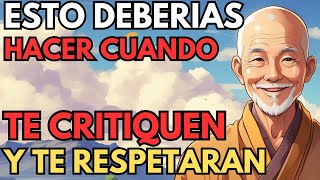 Siga estos 5 CONSEJOS cuando lo CRITIQUEN | No Volveran a Faltarle el Respeto | Historia Budista