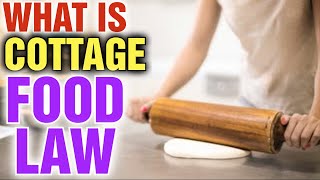 What is Cottage Food Law  [ What Does Cottage Food Mean ] What are Cottage Food Laws