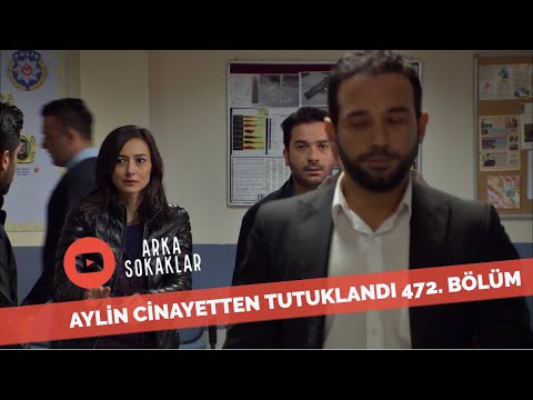 Aylin Cinayetten Tutuklandı 472. Bölüm