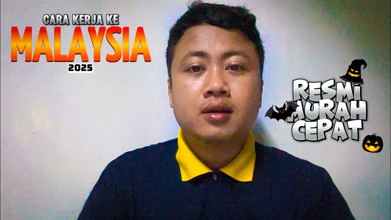 CARA KERJA KE MALAYSIA 2025 - RESMI, MURAH & CEPAT