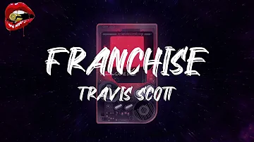 Travis Scott - FRANCHISE (feat. Young Thug & M.I.A.) (lyrics)