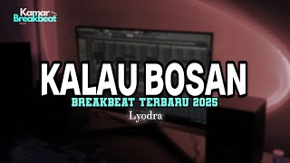 DJ KALAU BOSAN BREAKBEAT TERBARU 2025