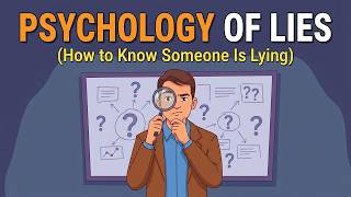Psychology of Lies (How to Know Someone Is Lying)