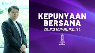 Pdt. Billy Kristanto - Kepunyaan Bersama (Kisah Para Rasul 4:32-37) - GRII KG