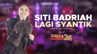 Siti Badriah - Lagi Syantik | “Swara Sarinah 24”