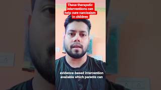 Cognitive Behavioral Therapy and Mentalization Based Therapy helps to cure narcissism in children