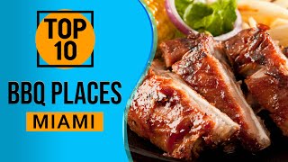 Top 10 Best BBQ Places in Miami, Florida