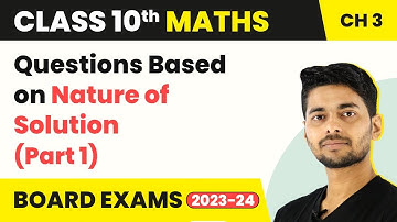 Class 10 Maths Chapter 3 | Questions Based on Nature of Solution (Part 1) 2022-23