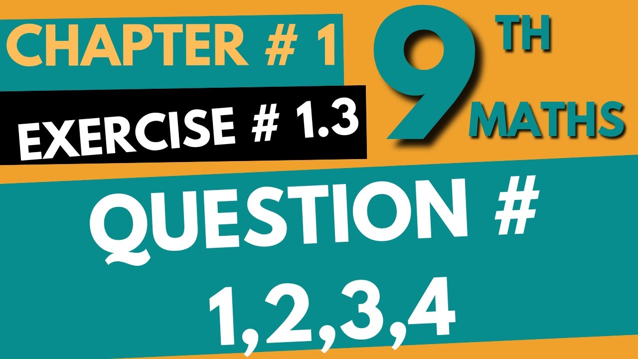 9th Math Ch 1 E X 1 3 Q 1 2 3 4 YouTube 9th-math-ch-1-e-x-1-3-q-1-2-3-4-youtube