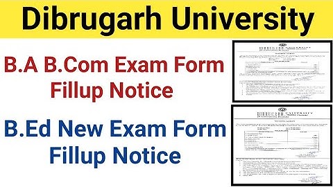 Dibrugarh University B.A B.Com Exam Form Fillup Notice ||  B.ed New Notice