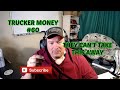 Trucker Money #50...They can never take this from you