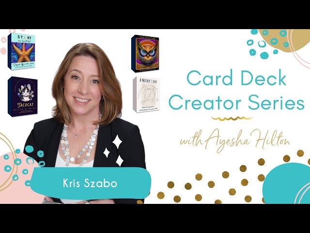 Card Deck Creator Series: Kris Szabo