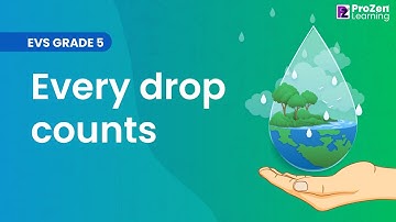 EVS | Grade 5 | Every drop counts | Important of water | Prozen Learning