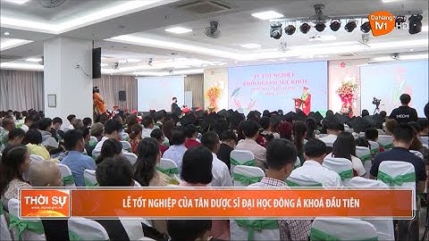 Lễ tốt nghiệp của tân Dược sĩ Đại học Đông Á khoá đầu tiên | Bản tin Thời sự Đài DanangTV