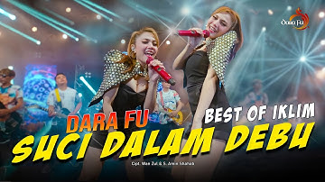 SUCI DALAM DEBU - Dara Fu | Best of IKLIM | Versi Dangdut Koplo (Official Music Video)