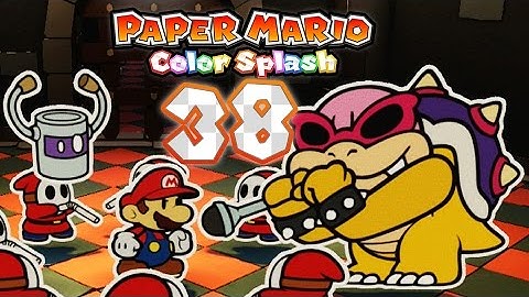 Paper Mario: Color Splash - Part 38: Bowser