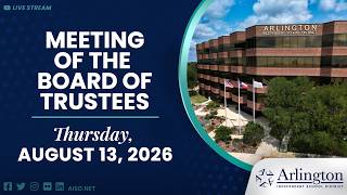 Arlington ISD Board of Trustees Meeting - August 13 2026