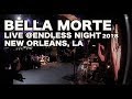 Bella Morte - Exorcisms | Live @Endless Night 2018 New Orleans