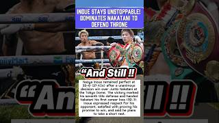 🥊👑Naoya Inoue Stays Unstoppable Dominates Junto Nakatani #naoyainoue #boxingnews