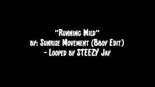 Running Wild  Sunrise Movement bboy Edit download Link best Version