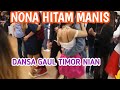 NONA HITAM MANIS #dansa timor leste gaul terbaru 2022