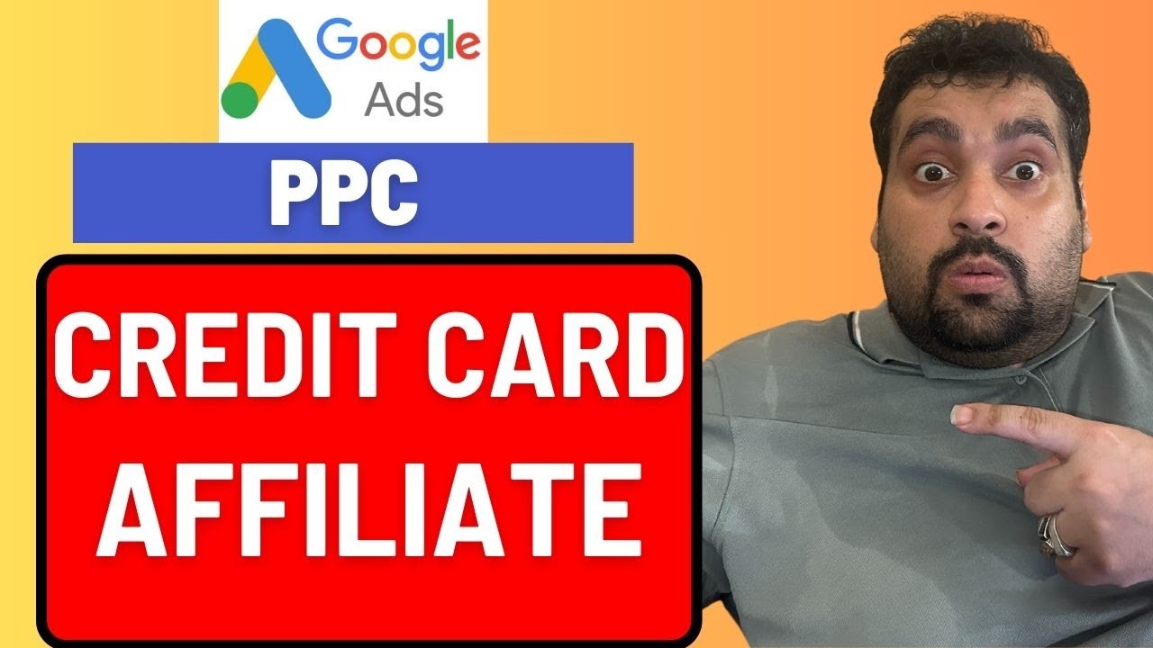 Google Ads for Credit Card Affiliate Program