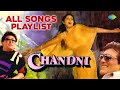 Chandni  all songs playlist  sridevi  rishi kapoor  vinod khanna  chandni o meri chandni mitwa