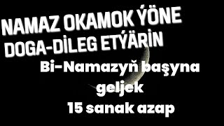 Namaz okamok ýöne doga dileg etýärin / Amanullah ahun / Türkmençe wagyz