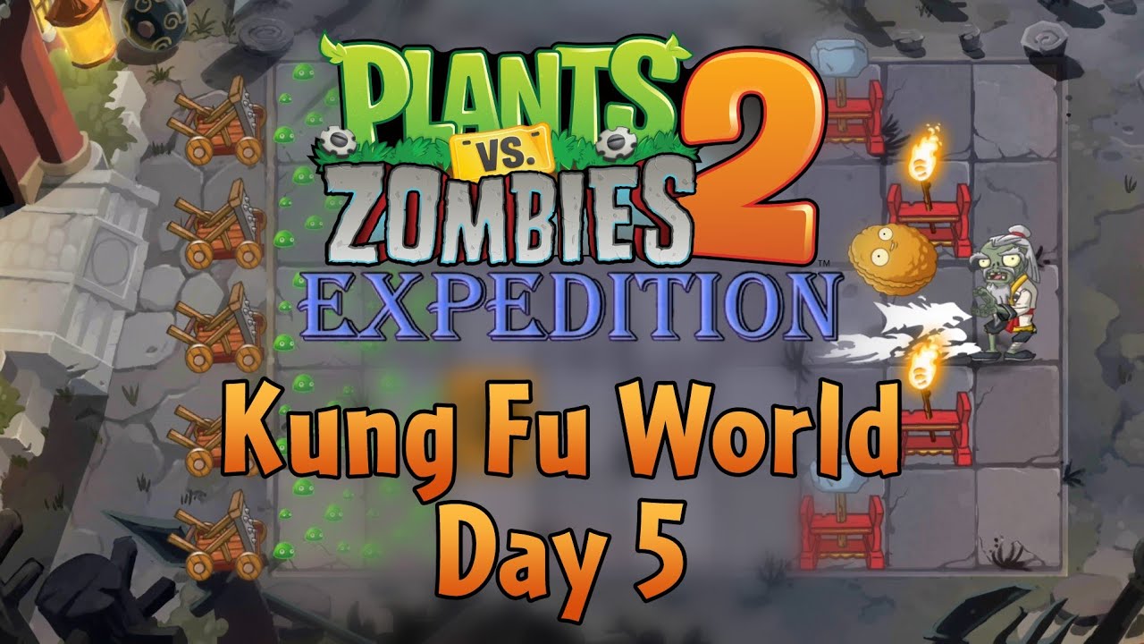 [PvZ 2 Expedition] Kung Fu World Day 5 YouTube