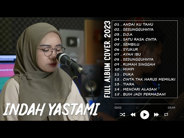 INDAH YASTAMI ANDAI KU TAHU | FULL ALBUM INDAH YASTAMI COVER AKUSTIK TERBARU 2023 class=