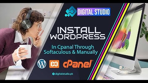 How to Install WordPress in cPanel Softaculous & Manually Step by Step