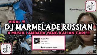 DJ MARMELADA RUSSIAN X MUSIK LAMBADA VIRAL TIKTOK 2024