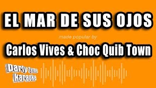 Carlos Vives & Choc Quib Town - El Mar De Sus Ojos (Versión Karaoke)
