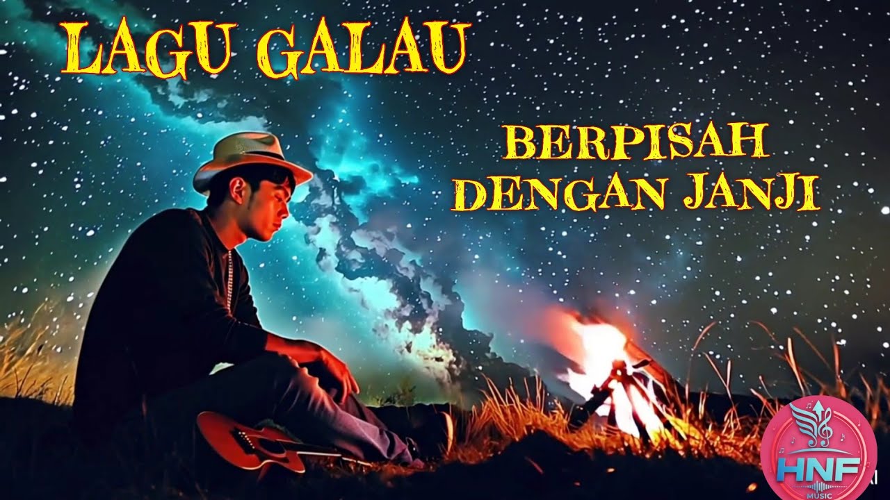 LAGU GALAU,LAGU TERBARU,SLOWROCK,POP MELAYU,LAGU POPULER  HNF-BERPISAH DENGAN JANJI