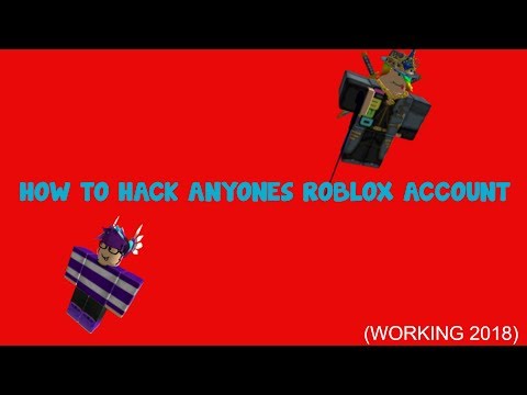 How To Hack Anyone S Roblox Account Working 2018 Youtube - how to hack anyones account on roblox 2018